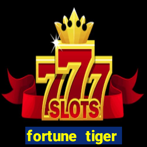 fortune tiger deposito de 1 real